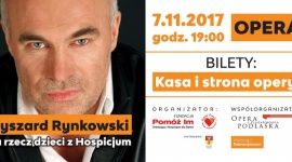 Ryszard Rynkowski zaśpiewa na rzecz dzieci z białostockiego hospicjum - Fundacja „Pomóż Im” zaprasza na charytatywny koncert do Opery i Filharmonii Podlaskiej, który zainauguruje doroczną akcję społeczną – „Miesiąc Dobroczynności”.