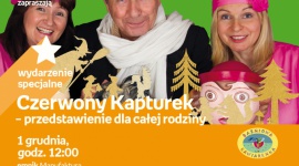 CZERWONY KAPTUREK - PRZEDSTAWIENIE DLA CAŁEJ RODZINY - ŁÓDŹ - "CZERWONY KAPTUREK" - PRZEDSTAWIENIE DLA CAŁEJ RODZINY - ŁÓDŹ 1 grudnia, godz. 12:00 empik Manufaktura, Łódź, ul. Karskiego 5