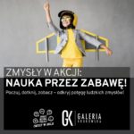 Interaktywna wystawa edukacyjna „Zmysły w akcji” w Galerii Krakowskiej