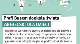 Profi Busem dookoła świata. Darmowe lekcje języka angielskiego - W siedem tygodni dookoła świata? Dzięki Szkole Języków Obcych Profi-Lingua w Agorze Bytom to możliwe! Już 14 września w Bytomiu ruszają bezpłatne warsztaty z języka angielskiego dla najmłodszych.